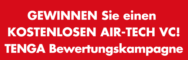 GEWINNEN Sie einen KOSTENLOSEN AIR-TECH VC! TENGA Bewertungskampagne