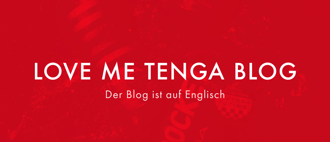 LOVE ME TENGA BLOG