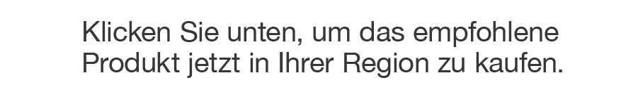 Klicken Sie unten, um das empfohlene Produkt jetzt in Ihrer Region zu kaufen.