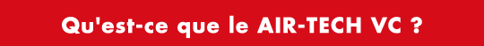 Qu'est-ce que le AIR-TECH VC ?