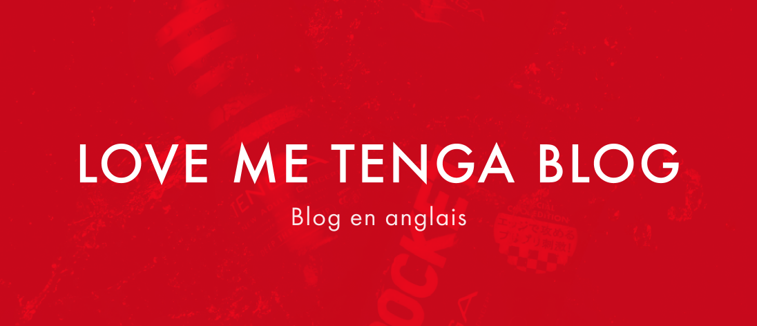LOVE ME TENGA BLOG
